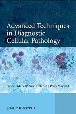 Advanced Techniques in Diagnostic Cellular Pathology by M Hannon Fletcher NEW