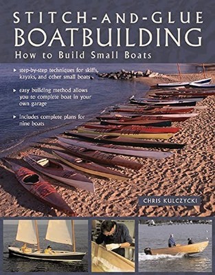 Stitch-and-Glue Boatbuilding: How to Build Kayaks by Kulczycki, Chris 0071440933