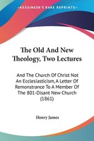 Henry James | The Old And New Theology, Two Lectures | Taschenbuch | Englisch