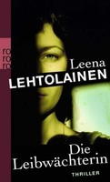 Die LeibwäChterin Leena Lehtolainen