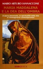 Maria Maddalena e la dea dell'ombra	 - Mario Arturo Iannaccone [2006]