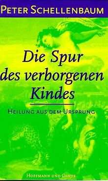 Die Spur des verborgenen Kindes. Heilung aus dem Ursprun... | Buch | Zustand gut