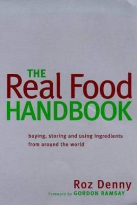 The Real Food Cookbook - Denny, Roz