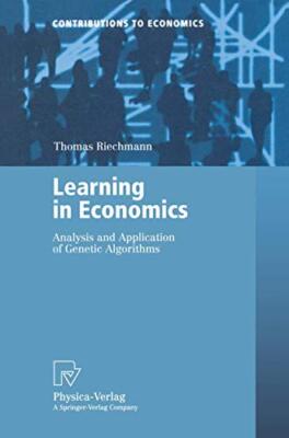 Learning in Economics: Analysis and Application of Genetic Algorithms by ...