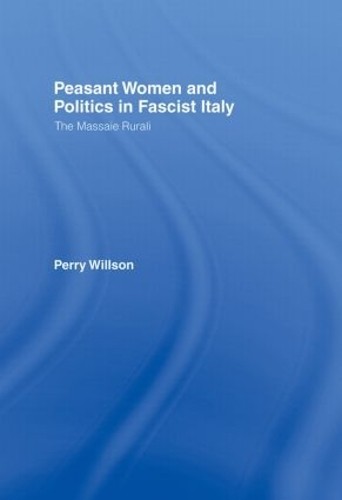 Peasant Women and Politics in Fascist Italy - 9780415291705