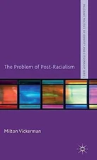 The Problem of Post-Racialism (Palgrave - Hardcover, by Vickerman M. - Good