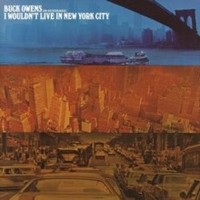 Buck Owens His Buc - I Wouldnt Live In New York - Cd - G1398Z