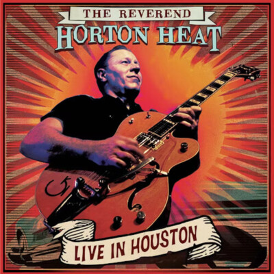 REVEREND HORTON HEAT: LIVE IN HOUSTON (Ltd.Ed.Red Marble Press)(Cleopatra2023)