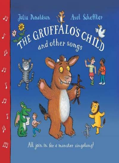 The Gruffalo's Child Song and Other Songs By Julia Donaldson, Axel Scheffler