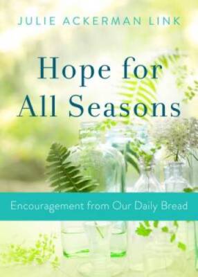Hope for All Seasons: Encouragement from Our Daily Bread - Paperback - GOOD