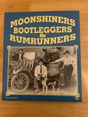 Moonshiners Bootleggers & Rumrunners