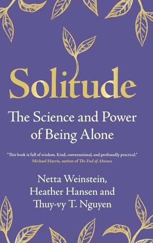 Solitude: The Science and Power of Being Alone, Weinstein, Hansen, Nguyen*. - Image 5