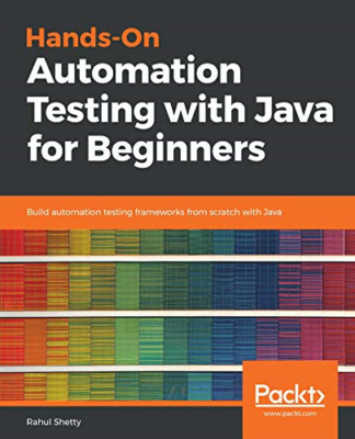 Hands-On Automation Testing with Java for Beginners: Bu -  NEW Rahul Shetty 2018
