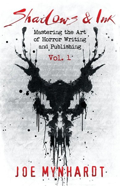 Shadows & Ink Mastering The Art Of horror Writing And Publishing Joe Mynhardt-image