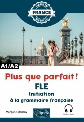 Plus que parfait ! - Initiation à la grammaire française - Buch ELLIPSES