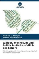 WäLder, Wachstum Und Politik In Afrika SüDlich Der Sahara | Yusuph (U. A.)