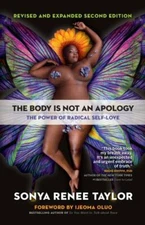 The Body Is Not an Apology, Second Edition: The Power of Radical Self-Love, Tayl