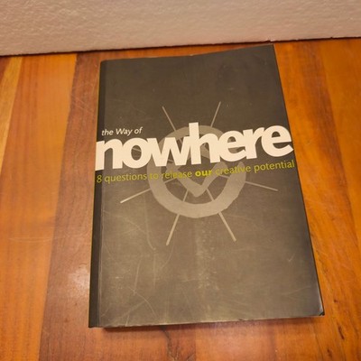The Way of Nowhere: Eight Questions to Release Our Creative Potential