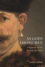 As Gods among Men : A History of the Rich in the West Hardcover G