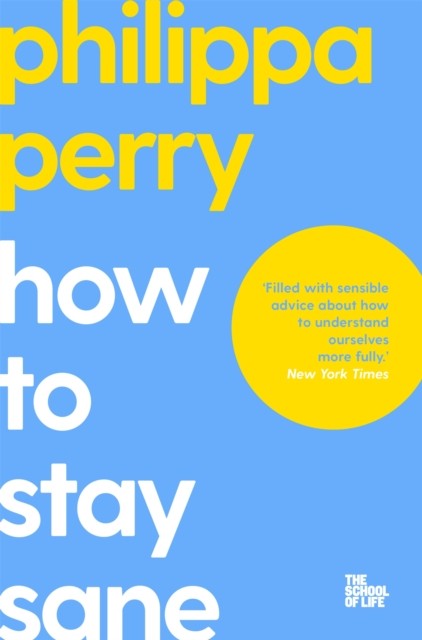 How to Stay Sane by Philippa Perry (Paperback Book)