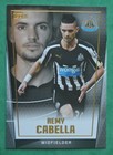 2014 - 15 TOPPS PREMIER CLUB; REMY CABELLA - NEWCASTLE UNITED No 083