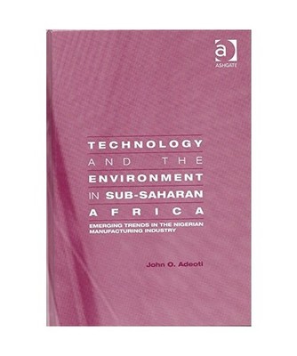 Technology and the Environment in Sub-Saharan Africa: Emerging Trends in the Nig