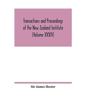 Transactions and proceedings of the New Zealand Institute [Volume XXXIV], James 