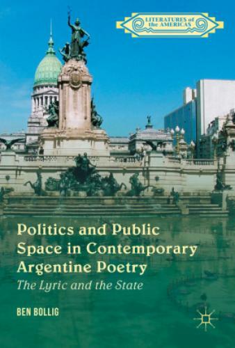 Thumbnail - Politics And Public Space In Contemporary Argentine Poetry The Lyric