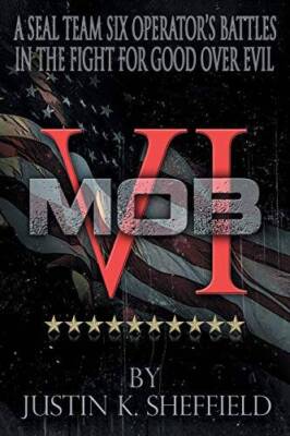 MOB VI: A Seal Team Six Operators Battles in the Fight for Good ov - GOOD