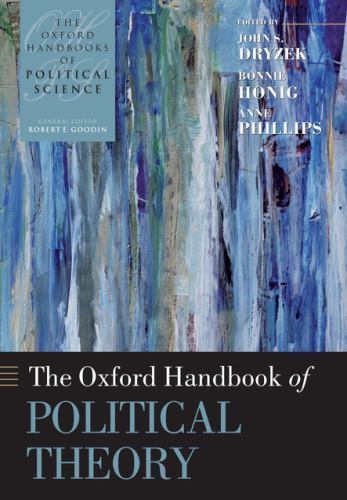 Oxford Handbooks Ser.: Oxford Handbook of Political Theory by Bonnie Honig ...