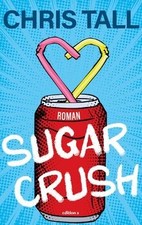 Sugar Crush. Chris Talls erster Roman.  von Tall, Chris | Buch | Zustand wie neu