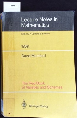 The red book of varieties and schemes. Lecture notes in mathematics; Bd. 1358.