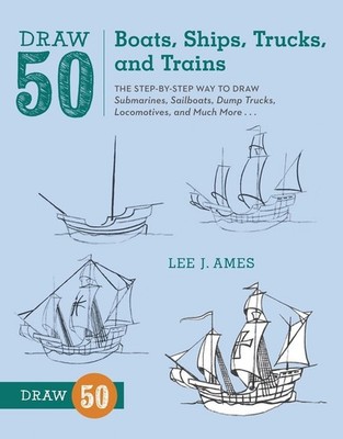 Draw 50 Boats, Ships, Trucks, and Trains: The Step-by-Step Way to Draw Submarine