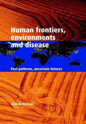 Human Frontiers Environment Disease: Past Patterns by McMichael, Tony 0521004942