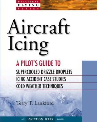 Aircraft Icing: A Pilots Guide - Paperback By Lankford, Terry T - GOOD