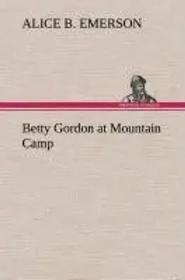 Alice B. Emerson | Betty Gordon at Mountain Camp | Buch | Englisch (2013)