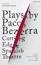 Plays by Paco Bezerra: Cutting-Edge Spanish Theatre: Grooming; Lord Ye Loves ...