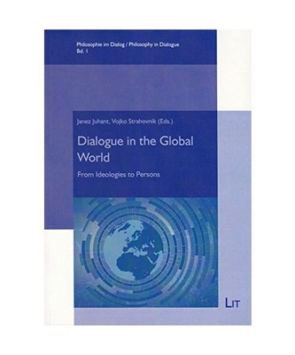 Dialogue in the Global World: From Ideologies to Persons