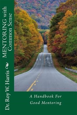 Mentoring with Common Sense by Harris, Dr Roy W., Brand New, Free shipping in...