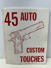 45 Auto Custom Touches bye R D Nye 1987 VINTAGE COLT 45 GUNS OLD VTG