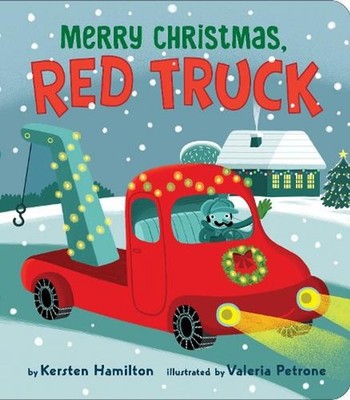 Merry Christmas, Red Truck by Kersten Hamilton Board Book Book