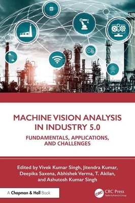 Machine Vision Analysis in Industry 5.0: Fundamentals, Applications, and Challen