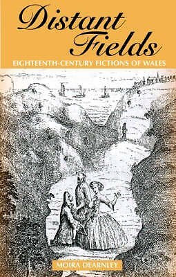 Distant Fields: Essays in Eighteenth Century Fictions of Wales