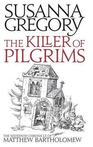The Killer Of Pilgrims: The Sixteenth Chronicle of... - Gregory, Susanna