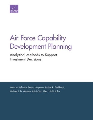 Air Force Capability Development Planning: Analytical Methods to Support Investm