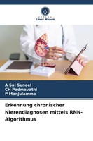 Erkennung Chronischer Nierendiagnosen Mittels Rnn-Algorithmus Suneel (U. A.)