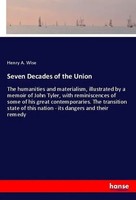 Henry A. Wise | Seven Decades Of The Union | Taschenbuch | Englisch (2018)