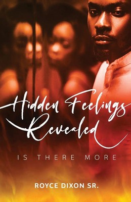 Royce Dixon Sr. | Hidden Feelings Revealed Is There More | Taschenbuch (2023)
