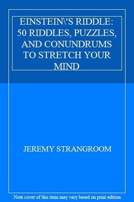 EINSTEIN'S RIDDLE: 50 RIDDLES, PUZZLES, AND CONUNDRUMS TO STRET