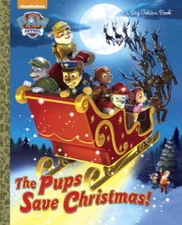 The Pups Save Christmas! (Paw Patrol) (Big Golden Book) - Hardcover - GOOD